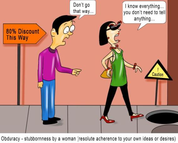 Obduracy stubbornness by a woman